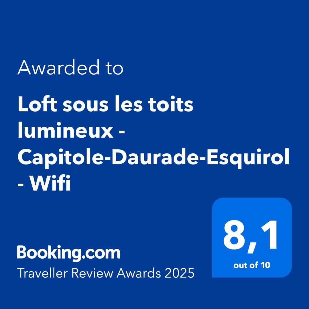 Apartamento Loft Sous Les Toits Lumineux - Capitole-Daurade-Esquirol - Wifi Toulouse Exterior foto